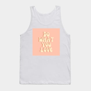 Do What You Love - Inspiring and Motivational Quotes Tank Top